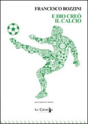 E Dio creò il calcio