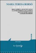 Al di là di qui. Dall'Africa allo Yucatan e attraverso l'Atlantico. Racconti di viaggio e diari di bordo