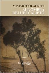 All'ombra dell'eucalipto