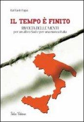 Il tempo è finito. Rivolta delle menti per un altro sud e per una nuova Italia