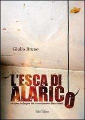 L'esca di Alarico. Un'altra indagine del commissario Gianniteri