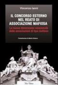 Il concorso esterno nel reato di associazione mafiosa. La nuova dimensione relazionale delle associazioni di tipo mafioso