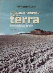 L'accaparramento della terra. Il neocolonialismo del cibo