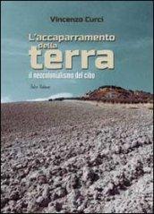 L'accaparramento della terra. Il neocolonialismo del cibo