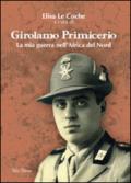 Girolamo Primicerio. La mia guerra nell'Africa del Nord