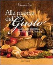 Alla ricerca del gusto. Guida alle identità territoriali di Calabria