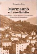 Mormanno e il suo dialetto. Còsi cuséddrhi, canzùni, muttètti, dìtti, pruvèrbi. Tùtta rròbba di Murumànnu