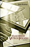 Maschere di vetro e polvere