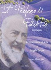 Il profumo di padre Pio. Testimonianza di vita di Angela Bozzo. Parte seconda