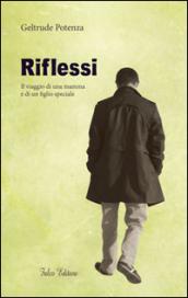 Riflessi. Il viaggio di una mamma e di un figlio speciale