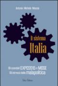 Il sistema Italia. Gli scandali Expo 2015 e MOSE. Gli intrecci della malapolitica