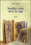 Rendez-vous oltre la riga