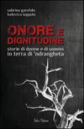 Onore e dignitudine. Storie di donne e uomini in terra di 'ndrangheta