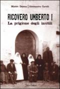 Ricovero Umberto I. La prigione degli inutili