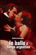 Io ballo il tango argentino