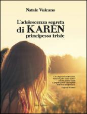 L'adolescenza segreta di Karen principessa triste