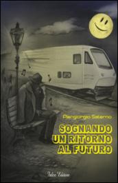 Sognando un ritorno al futuro