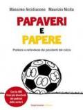 Papaveri e papere. Prodezze e nefandezze dei presidenti del calcio