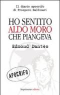 Ho sentito Aldo Moro che piangeva