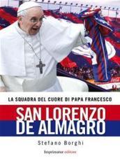 La squadra del cuore di papa Francesco. San Lorenzo de Almagro