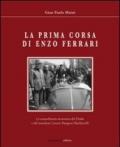 La prima corsa di Enzo Ferrari. La straordinaria avventura del Drake e del Marchese Lotario Rangoni Machiavelli