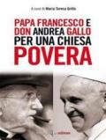 Papa Francesco e don Andrea Gallo per una chiesa povera