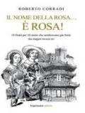 Il nome della rosa è rosa! : 10 finali per 10 storie che sembravano già finite ma magari invece no