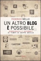 Un altro blog è possibile. Perché non funziona la democrazia digitale