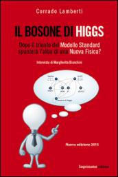 Il bosone di Higgs. Dopo il trionfo del modello standard spunterà l'alba di una nuova fisica?