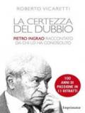 La certezza del dubbio. Pietro Ingrao raccontato da chi lo ha conosciuto