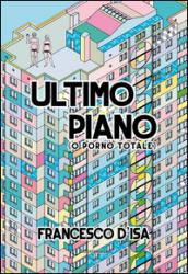 Ultimo piano (o porno totale)