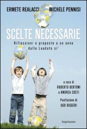 Scelte necessarie. Riflessioni e proposte a un anno dalla Laudato si'