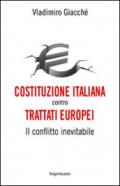 Costituzione italiana contro trattati europei. Il conflitto inevitabile