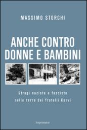 Anche contro donne e bambini. Stragi naziste e fasciste nella terra dei fratelli Cervi