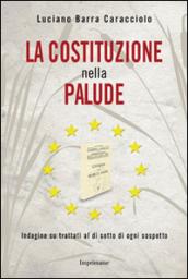 La Costituzione nella palude: Indagine su trattati al di sotto di ogni sospetto