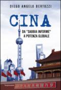 Cina. Da «sabbia informe» a potenza globale