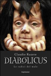 Diabolicus. Le radici del male