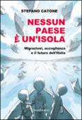 Nessun Paese è un'isola: Migrazioni, accoglienza e il futuro dell'Italia