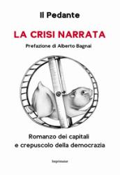 La crisi narrata. Romanzo dei capitali e crepuscolo della democrazia