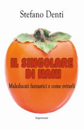 Il singolare di kaki. Maleducati fantastici e come evitarli