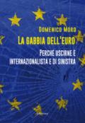 La gabbia dell'euro. Perché uscirne è internazionalista e di sinistra