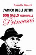 L'amico degli ultimi. Don Gallo visto dalle Princesas