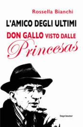 L'amico degli ultimi. Don Gallo visto dalle Princesas