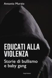 EDUCATI ALLA VIOLENZA