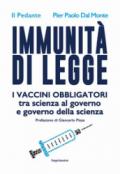 Immunità di legge. I vaccini obbligatori tra scienza al governo e governo della scienza