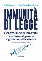 Immunità di legge. I vaccini obbligatori tra scienza al governo e governo della scienza