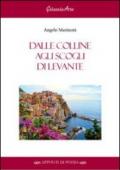 Dalle colline agli scogli di levante