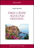 Dalle colline agli scogli di levante