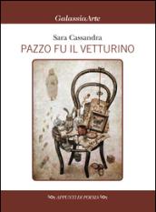 Pazzo fu il vetturino