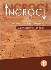 Incroci. Nove storie di vita che si intrecciano fra loro